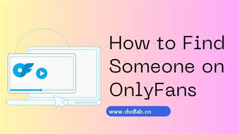 how can i find someone i know on onlyfans|How to Find Someone on OnlyFans [8 Different。